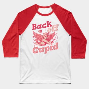 Back off Cupid - Anti Valentines Day Funny Retro Valentines Baseball T-Shirt